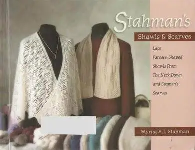 Stahman's Shawls and Scarves: Lace Faroese-Shaped Shaws from the Neck Down & Scamen's Carves (Repost)
