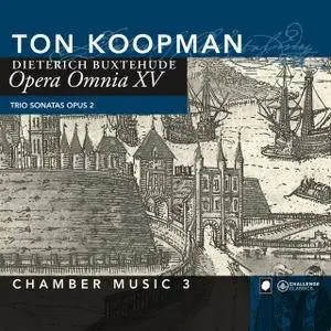 Ton Koopman - Buxtehude: Opera Omnia XV (Chamber Music 3) (2012)