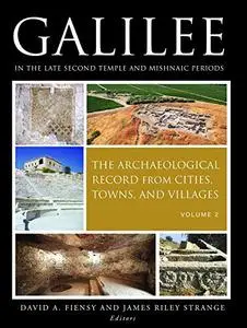 Galilee in the Late Second Temple and Mishnaic Periods, Volume 2: The Archaeological Record from Cities, Towns, and Villages