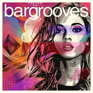 Various Artists - Bargrooves: Deluxe Edition 2015 (2014)