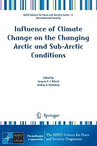 Influence of Climate Change on the Changing Arctic and Sub-Arctic Conditions [Repost]