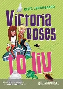 «Victoria Roses to liv» by Gitte Løkkegaard