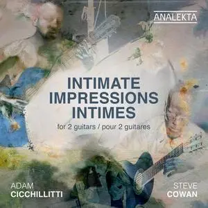 Adam Cicchillitti & Steve Cowan - Impressions Intimes pour 2 Guitares (2021)