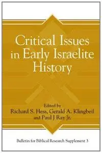 Critical Issues in Early Israelite History