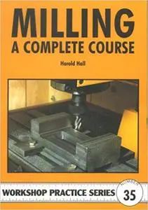 Milling: A Complete Course (Repost)