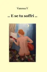 .. E se tu soffri..