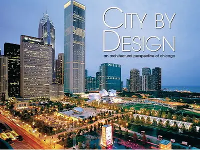 City by Design - An Architectural Perspective of Chicago