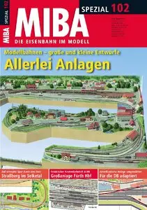 MIBA - Die Eisenbahn im Modell Spezial: No. 102 - Allerlei Anlagen: Modellbahnen – große und kleine Entwürfe (2014)