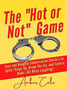 «The “Hot or Not” Game for Couples» by Amber Cole