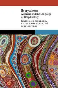 Everywhen: Australia and the Language of Deep History (New Visions in Native American and Indigenous Studies)