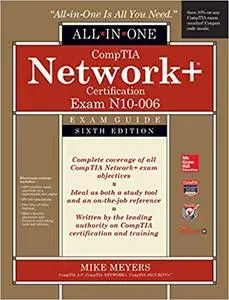 CompTIA Network+ All-In-One Exam Guide, Sixth Edition