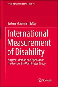 International Measurement of Disability: Purpose, Method and Application