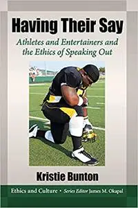 Having Their Say: Athletes and Entertainers and the Ethics of Speaking Out