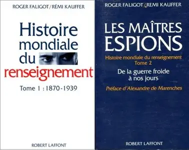 Roger Faligot, Rémi Kauffer, Paul Paillole, "Histoire mondiale du renseignement", tomes 1 à 2