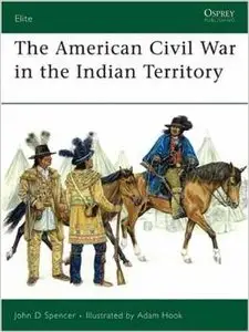 The American Civil War in Indian Territory by John Spencer (Repost)