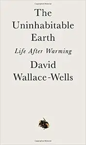 The Uninhabitable Earth: Life After Warming