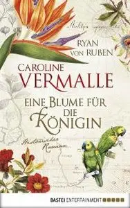 Caroline Vermalle - Eine Blume für die Königin