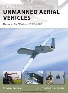 Unmanned Aerial Vehicles: Robotic Air Warfare 1917-2007 [Repost]