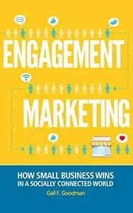 Engagement Marketing: How Small Business Wins in a Socially Connected World