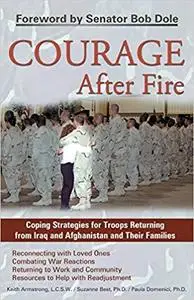 Courage After Fire Coping Strategies for Troops Returning from Iraq and Afghanistan and Their Fam...