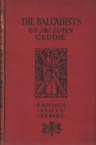 «The Balladists / Famous Scots Series» by John Geddie