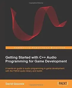 Getting Started with C++ Audio Programming for Game Development (Repost)