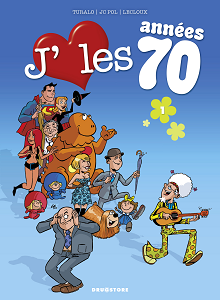J'aime les Années 70 - Tome 1 - Love is All