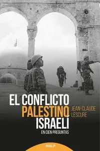 «El conflicto palestino-israelí» by Jean-Claude Lescure