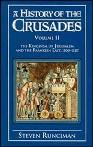 A History of the Crusades, Volume II: The Kingdom of Jerusalem and the Frankish East, 1100-1187