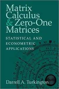 Matrix Calculus and Zero-One Matrices: Statistical and Econometric Applications (Repost)