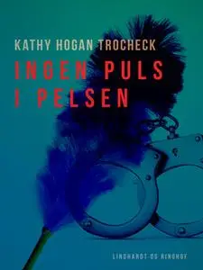 «Ingen puls i pelsen» by Kathy Hogan Trocheck