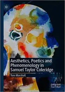 Aesthetics, Poetics and Phenomenology in Samuel Taylor Coleridge