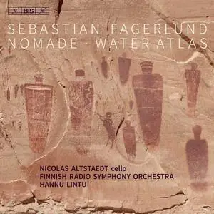 Nicolas Altstaedt, Hannu Lintu, Finnish Radio Symphony Orchestra - Fagerlund: Nomade; Water Atlas (2021)