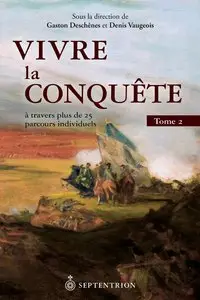 Vivre la Conquête, t. 02