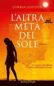 Corban Addison - L'altra metà del sole (Repost)