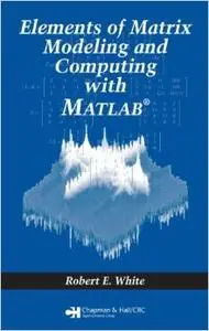 Elements of Matrix Modeling and Computing with MATLAB (repost)