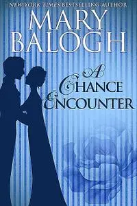 «A Chance Encounter» by Mary Balogh