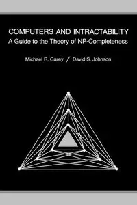 Computers and Intractability: A Guide to the Theory of NP-completeness (Repost)