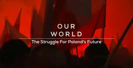 BBC Our World - The Struggle for Poland's Future (2018)