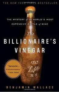 The Billionaire's Vinegar: The Mystery of the World's Most Expensive Bottle of Wine (repost)