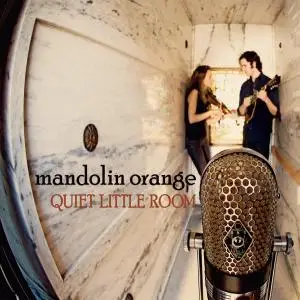 Mandolin Orange - Quiet Little Room (2010)