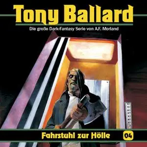 «Tony Ballard - Folge 4: Fahrstuhl zur Hölle» by Thomas Birker,A.F. Morland,Christian Daber