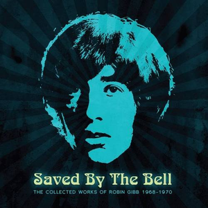 Robin Gibb - Saved By The Bell: The Collected Works Of Robin Gibb 1968-1970 (Remastered) (2015)