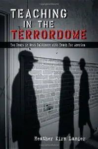 Teaching in the Terrordome: Two Years in West Baltimore with Teach for America