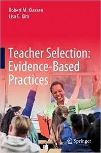 Teacher Selection: Evidence-Based Practices