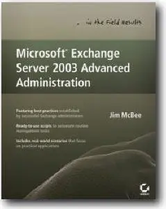 Jim McBee, «Microsoft Exchange Server 2003 Advanced Administration»
