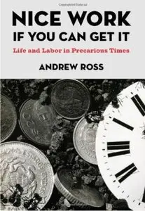 Nice Work If You Can Get It: Life and Labor in Precarious Times [Repost]