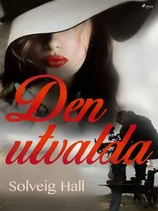 «Den utvalda» by Solveig Hall