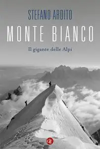 Stefano Ardito - Monte Bianco