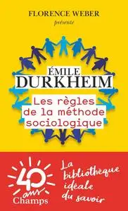 Les règles de la méthode sociologique - Émile Durkheim